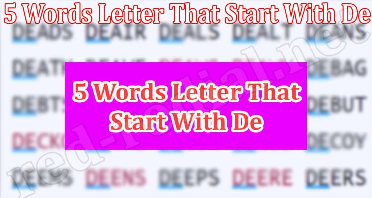 5 Letter Word Starts De