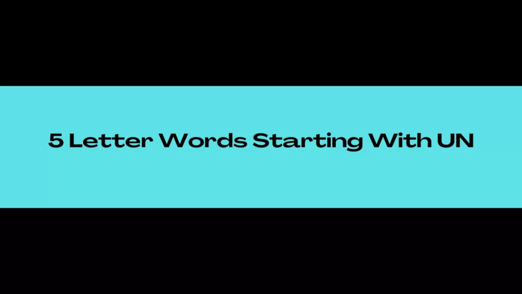 5 Letter Words Starting With Un